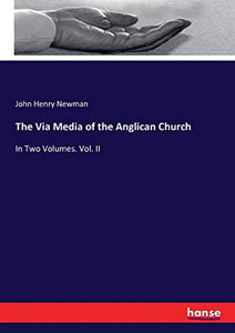 The Via Media of the Anglican Church 