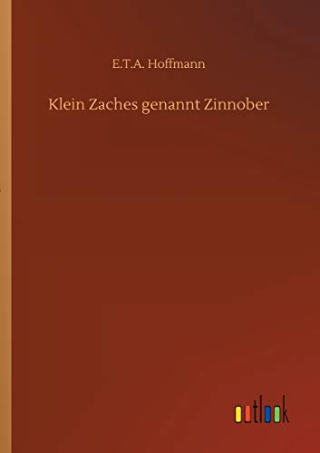 Klein Zaches genannt Zinnober