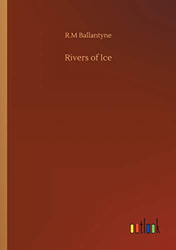 Rivers of Ice