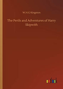 The Perils and Adventures of Harry Skipwith 