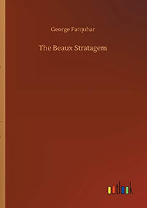 The Beaux Stratagem 