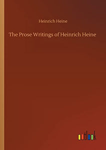 The Prose Writings of Heinrich Heine 
