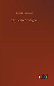 The Beaux Stratagem 
