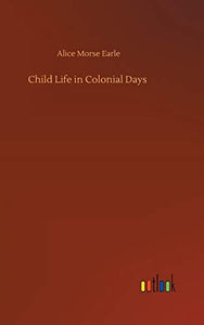 Child Life in Colonial Days