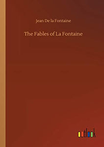 The Fables of La Fontaine 