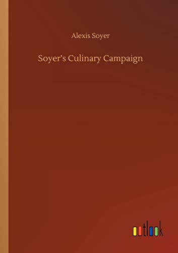 Soyer's Culinary Campaign