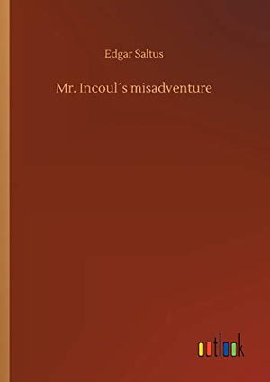 Mr. Incoul´s misadventure