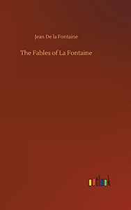 The Fables of La Fontaine 