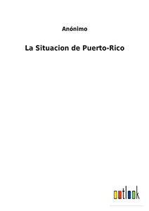 La Situacion de Puerto-Rico 