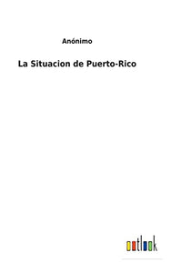 La Situacion de Puerto-Rico 