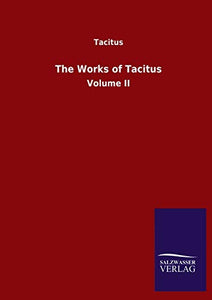 The Works of Tacitus 