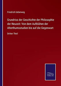 Grundriss der Geschichte der Philosophie der Neuzeit 