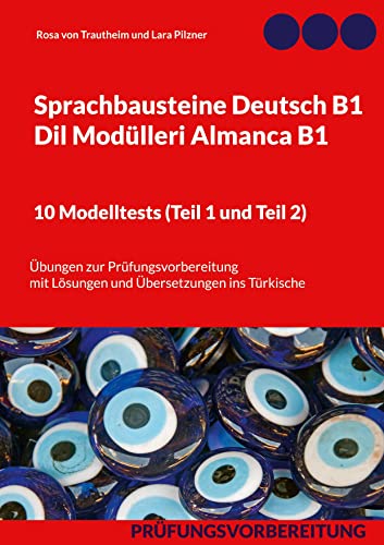 Sprachbausteine Deutsch B1 - Dil Modulleri Almanca B1. 10 Modelltests (Teil 1 und Teil 2)