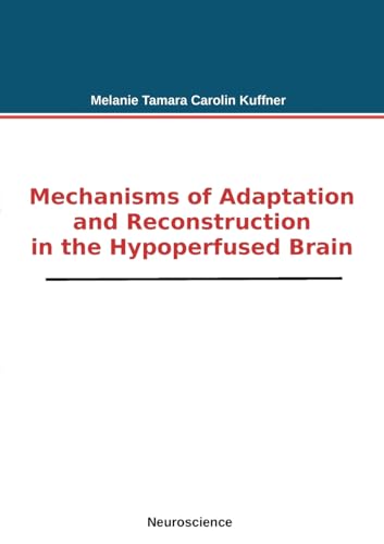 Mechanisms of Adaptation and Reconstruction in the Hypoperfused Brain ...