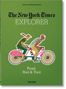 The New York Times Explorer. Road, Rail & Trail 