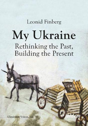 My Ukraine – Rethinking the Past, Building the Present