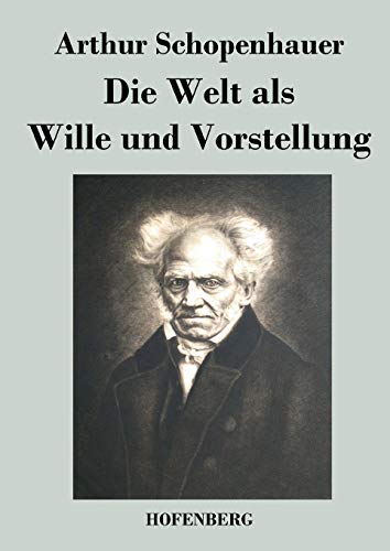 Die Welt als Wille und Vorstellung