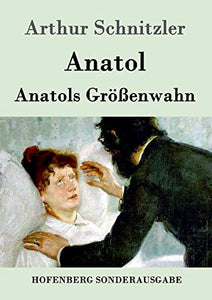 Anatol / Anatols Größenwahn 