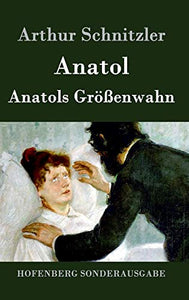 Anatol / Anatols Größenwahn 