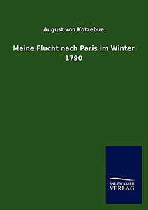 Meine Flucht Nach Paris Im Winter 1790 