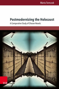 Postmodernizing the Holocaust 