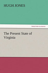 The Present State of Virginia 