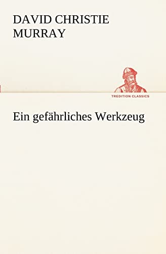 Ein Gefahrliches Werkzeug
