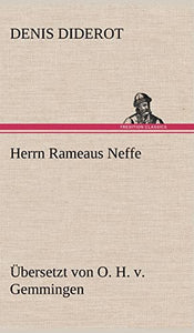 Herrn Rameaus Neffe. Ubersetzt Von O. H. V. Gemmingen 