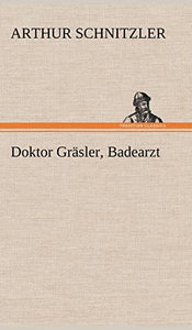 Doktor Grasler, Badearzt 