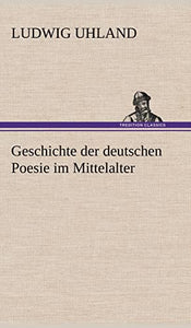 Geschichte Der Deutschen Poesie Im Mittelalter 