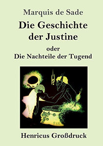 Die Geschichte der Justine oder Die Nachteile der Tugend (Großdruck) 