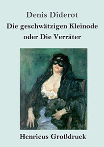Die geschwätzigen Kleinode oder Die Verräter (Großdruck) 