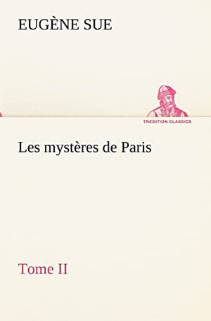 Les mystères de Paris, Tome II