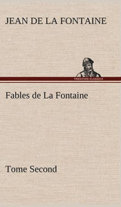 Fables de La Fontaine Tome Second 