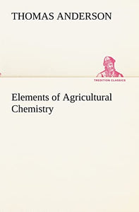 Elements of Agricultural Chemistry 