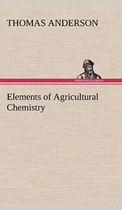 Elements of Agricultural Chemistry 