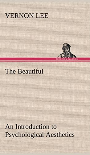 The Beautiful An Introduction to Psychological Aesthetics
