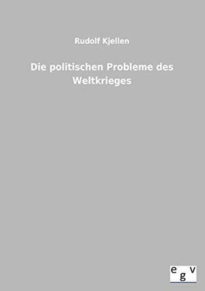Die politischen Probleme des Weltkrieges