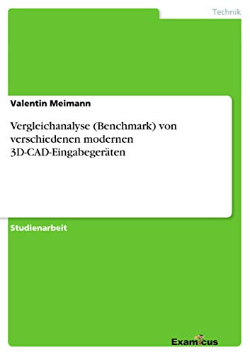 Vergleichanalyse (Benchmark) von verschiedenen modernen 3D-CAD-Eingabegeräten