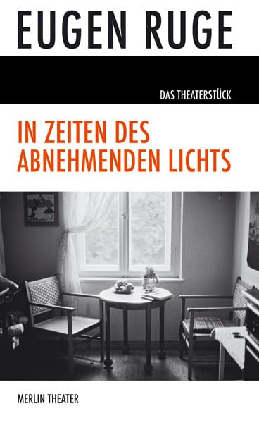 In Zeiten des abnehmenden Lichts: Theaterstück