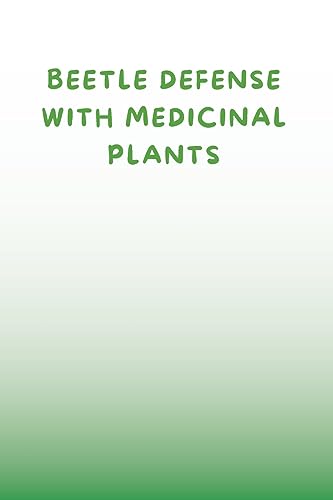 Beetle Defense with Medicinal Plants