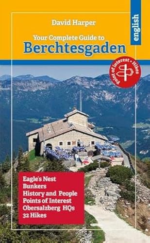 Your Complete Guide to Berchtesgaden Eagles Nest Bunkers History and People Obersalzberg HQs  Hikes