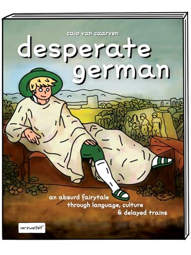 desperate german: an absurd fairytale through language, culture, and delayed trains