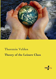 Theory of the Leisure Class 