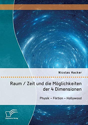 Raum / Zeit und die Moeglichkeiten der 4 Dimensionen