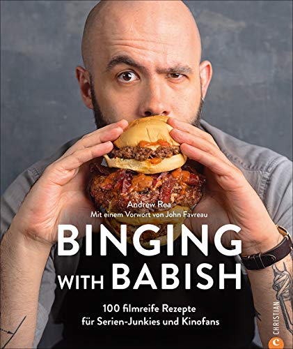 Binging with Babish: 100 filmreife Rezepte für Serien-Junkies und Kinofans