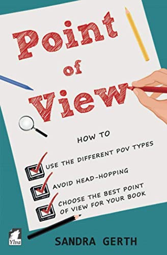 Point of View How to use the different POV types avoid headhopping and choose the best point of view for your book