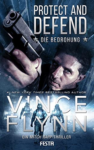 Protect and Defend - Die Bedrohung: Ein Mitch Rapp Thriller By Flynn ...