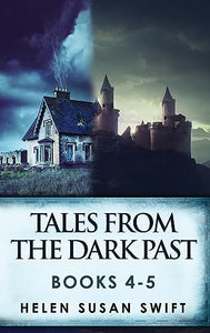 Tales From The Dark Past - Books 4-5 