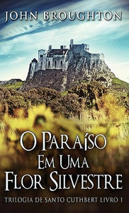 O Paraíso Em Uma Flor Silvestre 